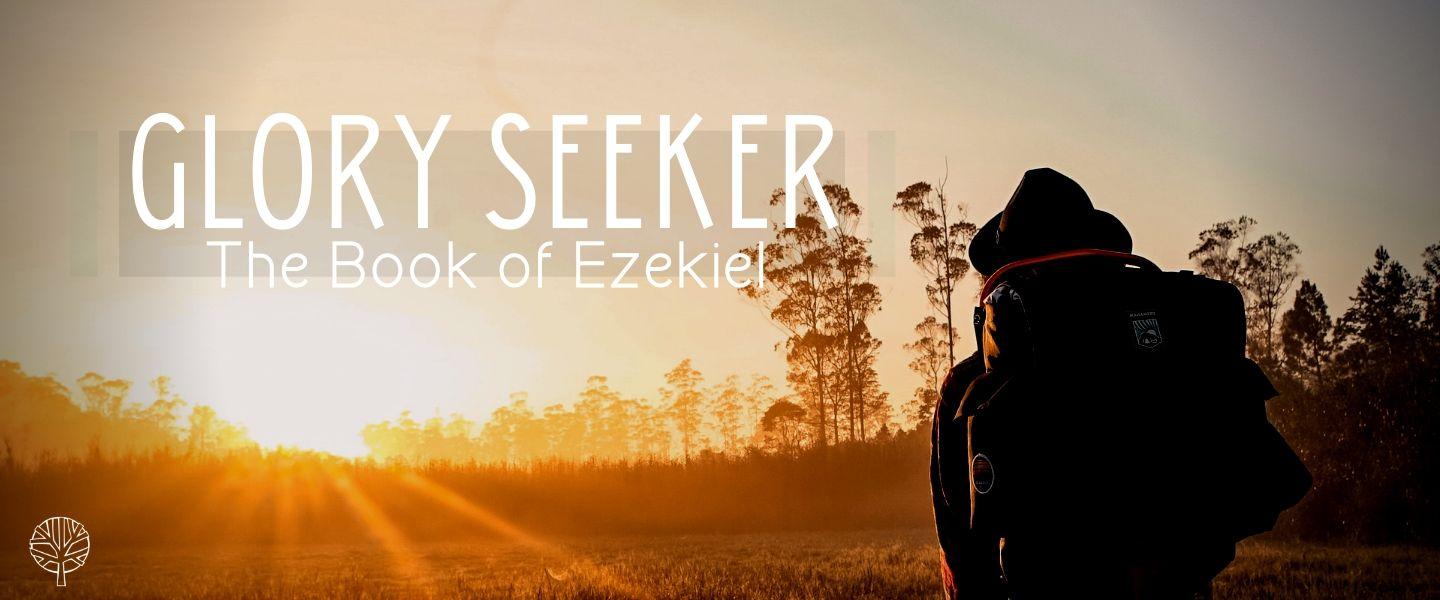 Glory Seeker - Ezekiel Glory Seeker - Ezekiel